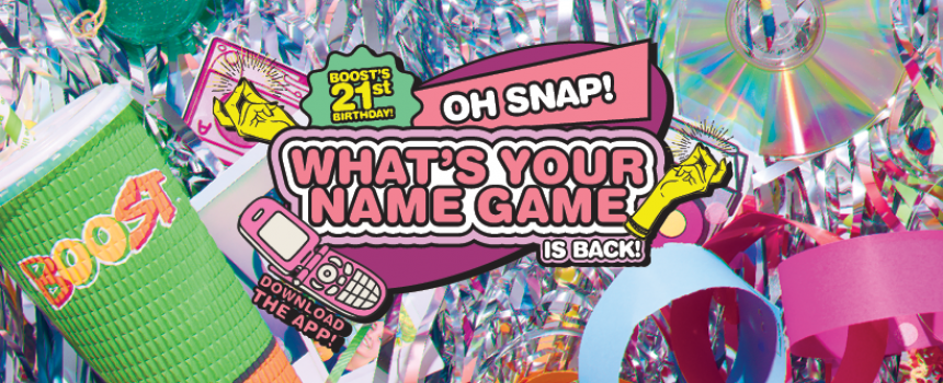 OH SNAP! BOOST JUICE CELEBRATES ITS 21ST BIRTHDAY BY BRINGING BACK ICONIC  “WHAT’S YOUR NAME GAME”